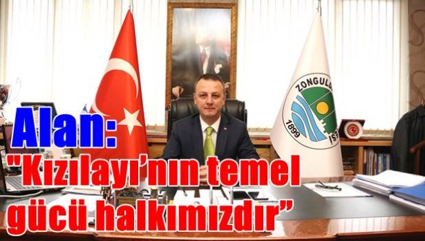 Alan: ‘Kızılayı´nın temel gücü halkımızdır´