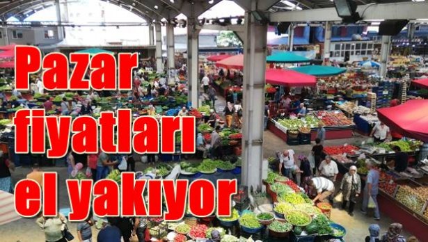 Pazar fiyatları el yakıyor