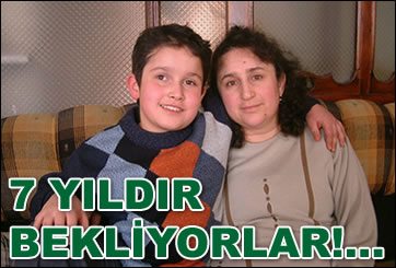 7 YILDIR BEKLİYORLAR!...